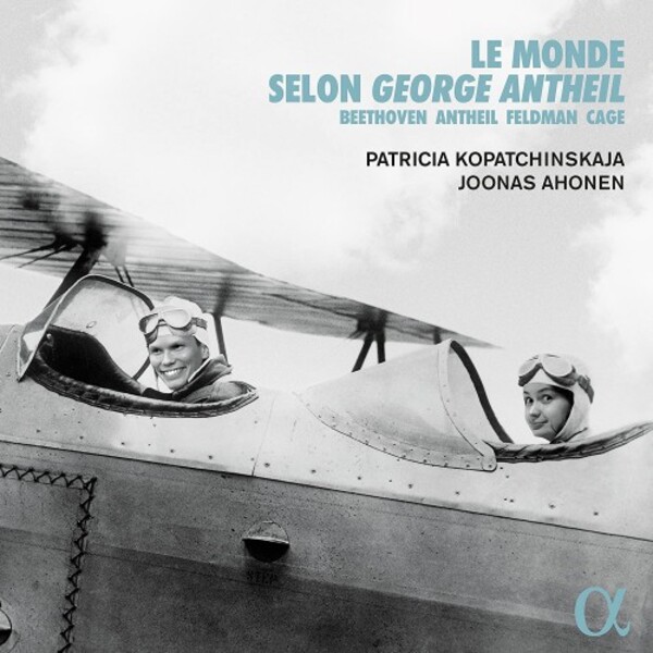 Le Monde selon George Antheil: Beethoven, Antheil, Feldman, Cage