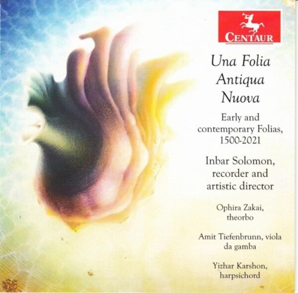 Una Folia Antiqua Nuova: Early and Contemporary Folias 1500-2021