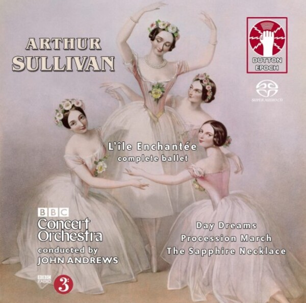 Sullivan - L�Ile enchantee, Day Dreams, Procession March, etc. | Dutton - Epoch CDLX7404