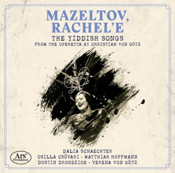 Gotz - Mazeltov, Rachel&rsquo;e: The Yiddish Songs