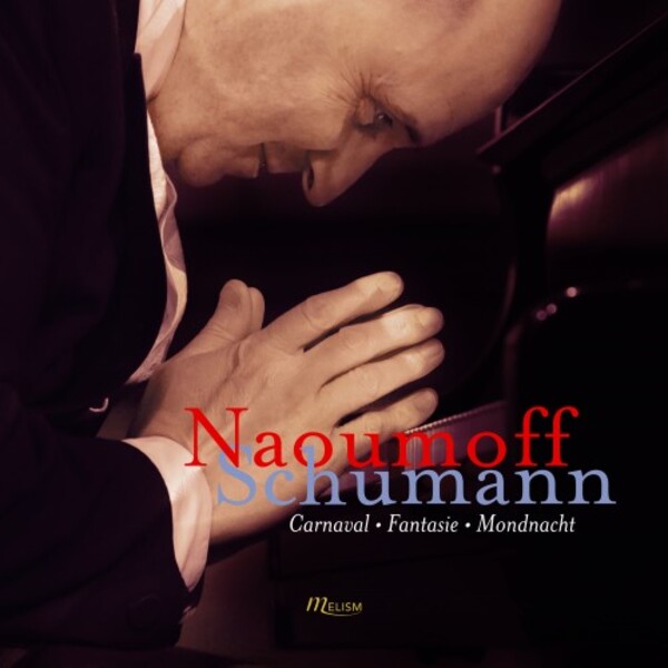 Schumann - Carnaval, Fantasie in C, Mondnacht | Melism Records MLSCD020