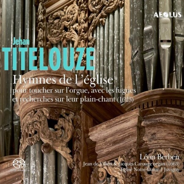 Titelouze - Hymnes de l�eglise pour toucher sur l�orgue