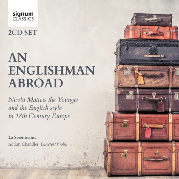 An Englishman Abroad: Nicola Matteis the Younger and the 18th-Century English Style in Europe