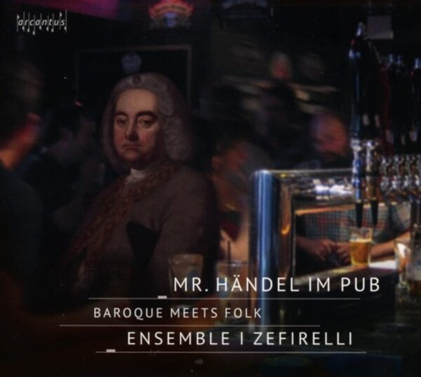 Mr Handel in the Pub: Baroque Meets Folk