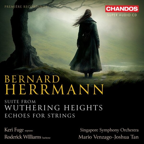 Herrmann - Suite from �Wuthering Heights�, Echoes for Strings | Chandos CHSA5337