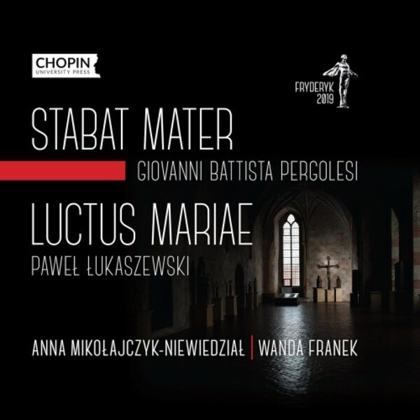 Pergolesi - Stabat Mater; Lukaszewski - Luctus Mariae