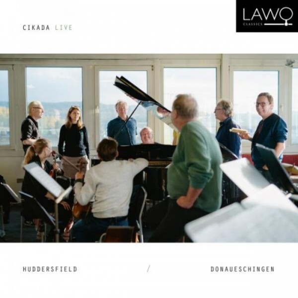 Cikada Live: Huddersfield & Donaueschingen | Lawo Classics LWC1262
