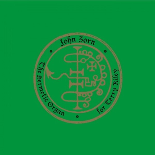 Zorn - The Hermetic Organ Vol.11: For Terry Riley