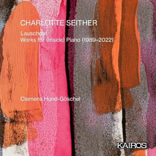 Seither - Lauschgut: Works for (Inside) Piano