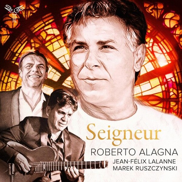 Roberto Alagna: Seigneur | Aparte AP365