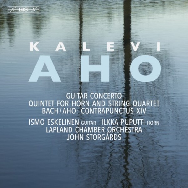 Aho � Guitar Concerto, Horn Quintet, Contrapunctus XIV