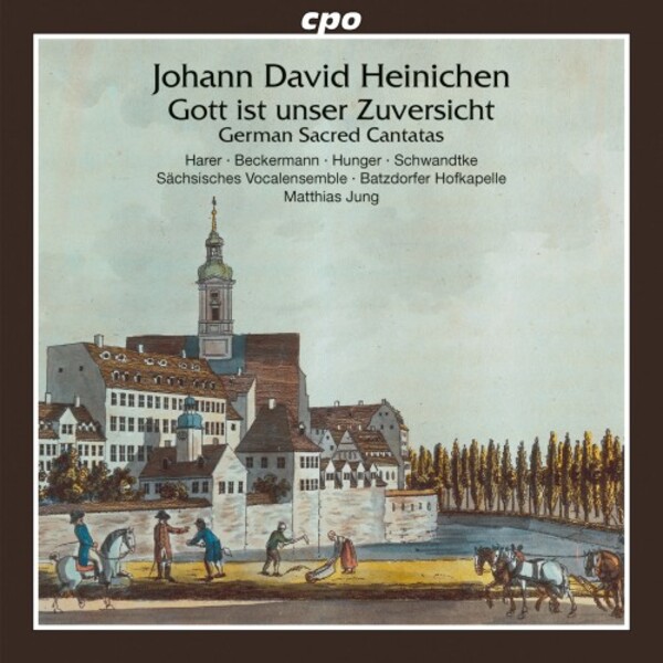 Heinichen - Gott ist unser Zuversicht: German Sacred Cantatas