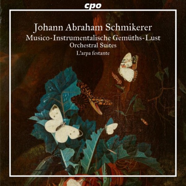 Schmikerer - Musico-instrumentalische Gem�ths-Lust: Orchestral Suites | CPO 5556362