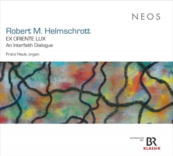 Helmschrott - Ex oriente lux: An Interfaith Dialogue | Neos Music NEOS12409