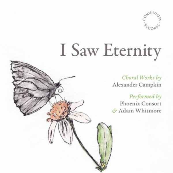 Campkin - I Saw Eternity: Choral Works