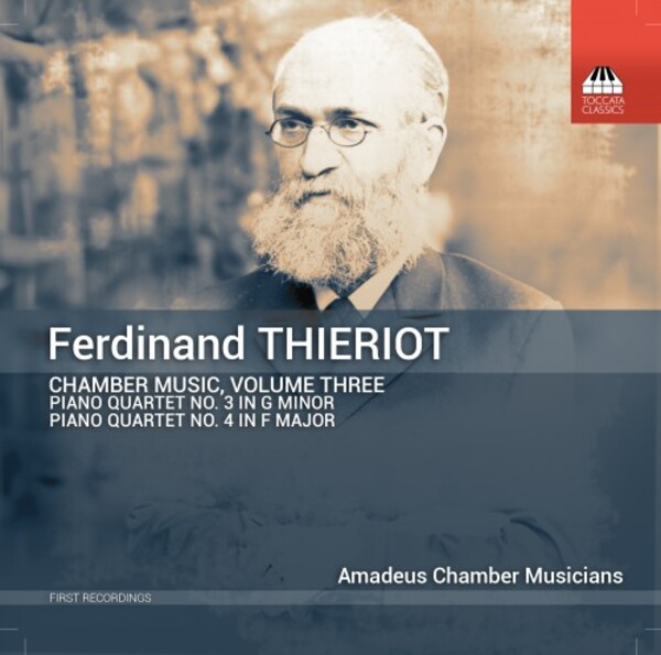 Thieriot - Chamber Music Vol.3: Piano Quartets 3 & 4