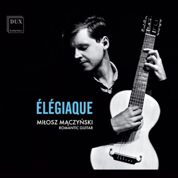 Elegiaque: Dowland, Sor, Schubert | Dux DUX2037