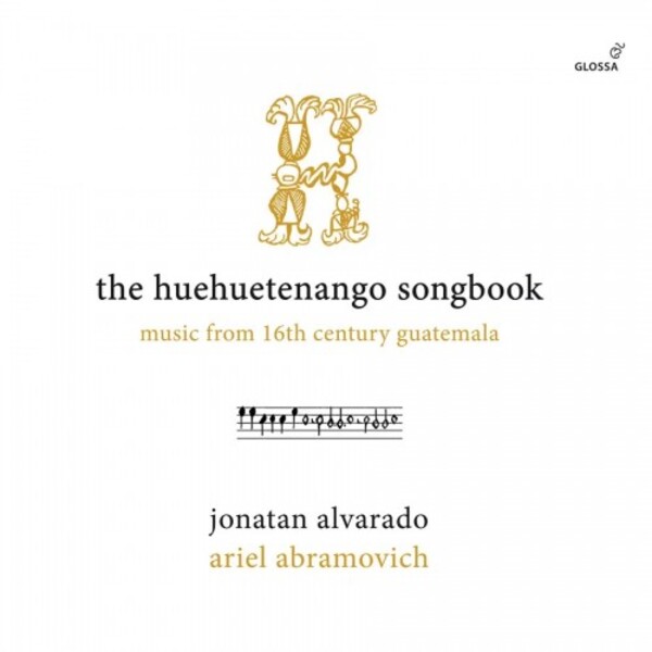The Huehuetenango Songbook: Music from 16th-Century Guatemala