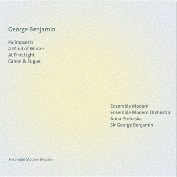 Benjamin - Palimpsests, A Mind of Winter, At First Light, Canon & Fugue