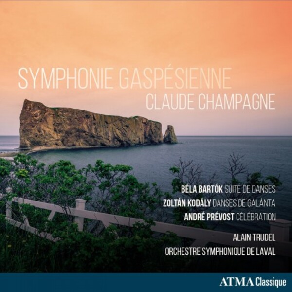 Symphonie gaspesienne: Champagne, Bartok, Kodaly, Prevost