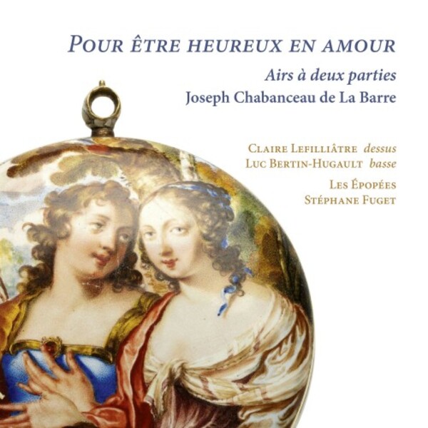 La Barre - Pour etres heureux en amour: Airs a deux parties