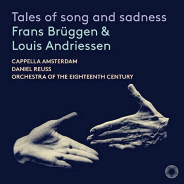 Tales of Song and Sadness: Frans Bruggen & Louis Andriessen