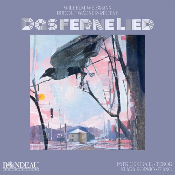 Weismann & Wagner-Regeny - Das ferne Lied: Songs