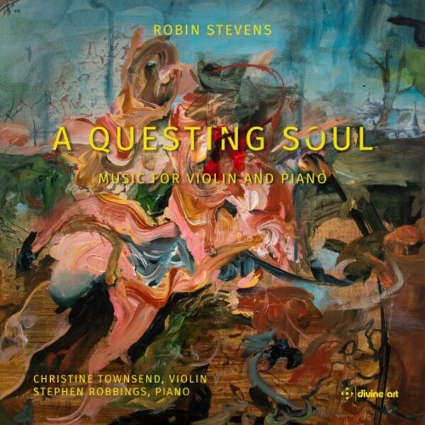 R Stevens - A Questing Soul: Music for Violin and Piano