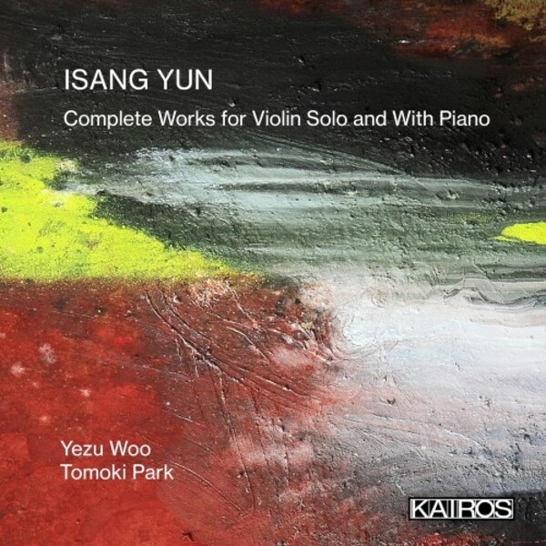 Yun - Complete Works for Violin Solo and with Piano | Kairos KAI0022045