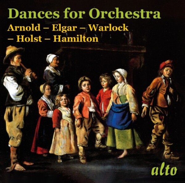 Dances for Orchestra: Arnold, Elgar, Warlock, Holst, Hamilton | Alto ALC1705