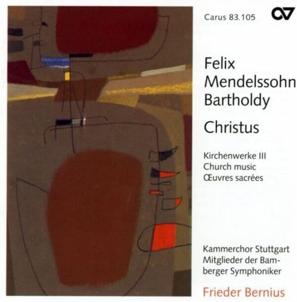 Mendelssohn - Christus: Church Music Vol.3