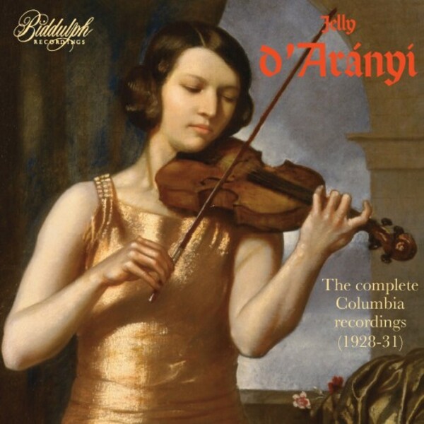Jelly d�Aranyi: The Complete Columbia Recordings (1928-31)