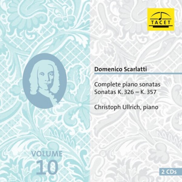 D Scarlatti - Complete Piano Sonatas Vol.10: K326-K357 | Tacet TACET279CD