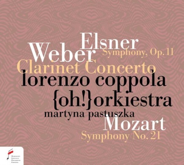 Weber - Clarinet Concerto no.2; Elsner & Mozart - Symphonies
