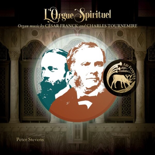L�Orgue spirituel: Organ Music by Franck and Tournemire
