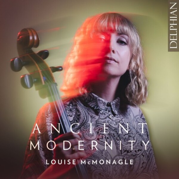 Ancient Modernity: New Music for Solo Cello | Delphian DCD34320