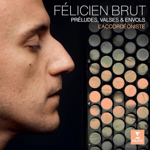 Felicien Brut: L�accordeoniste - Preludes, Valses & Envols | Erato 2173262047