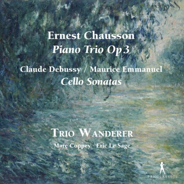 Chausson - Piano Trio; Debussy & Emmanuel - Cello Sonatas