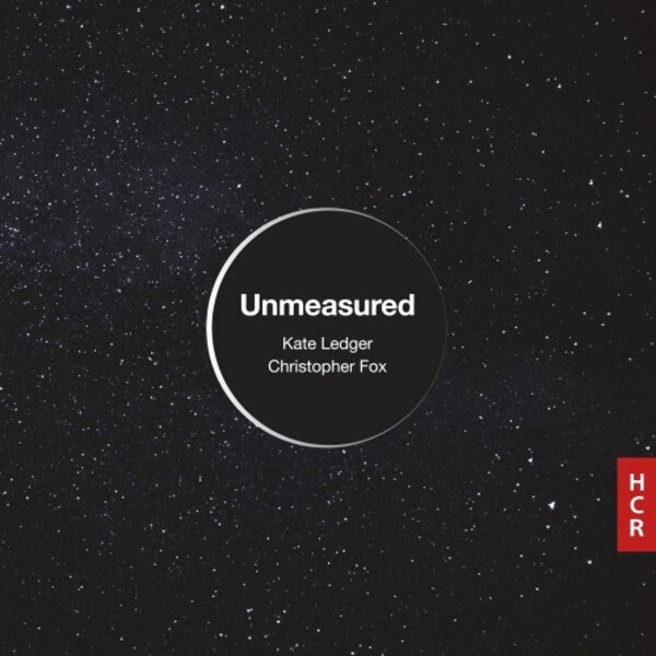Christopher Fox - Unmeasured | Huddersfield Contemporary Records HCR36