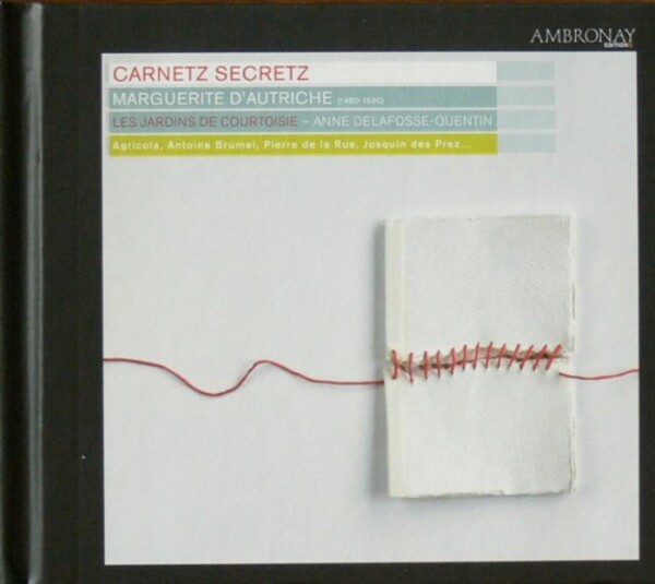 Les Jardins de Courtoisie, Anne Delafosse-Quentin - Carnetz Secretz - Marguerite d Autriche (USED)