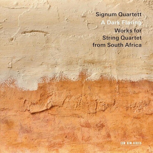 A Dark Flaring: Works for String Quartet from South Africa