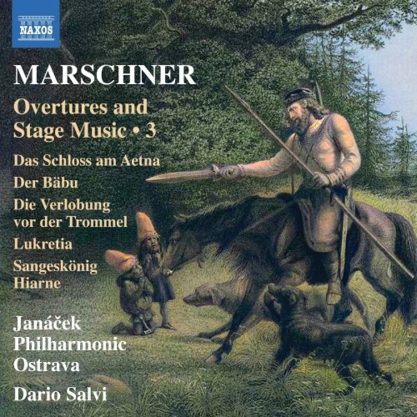 Marschner - Overtures and Stage Music Vol.3