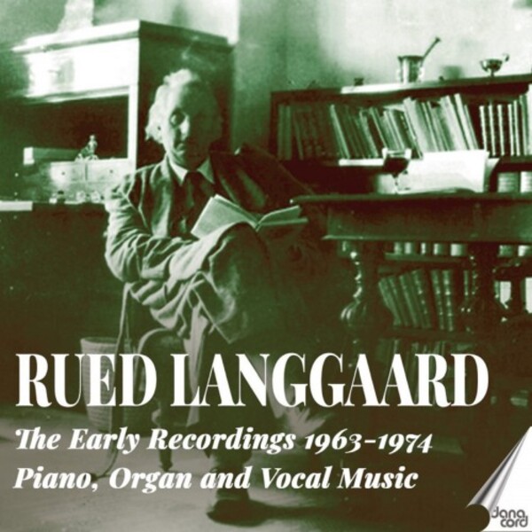 Langgaard - The Early Recordings Vol.2: Piano, Organ and Vocal Music