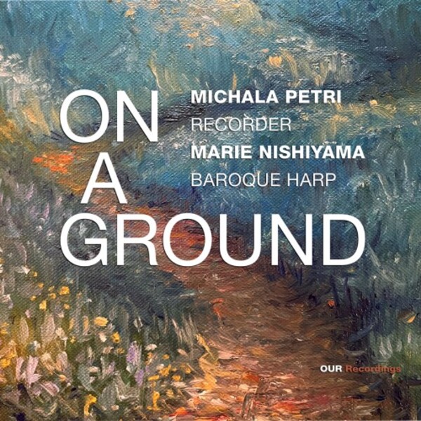 On a Ground: Music for Recorder and Baroque Harp | OUR Recordings 8226927