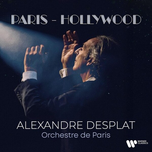 Alexandre Desplat: Paris - Hollywood