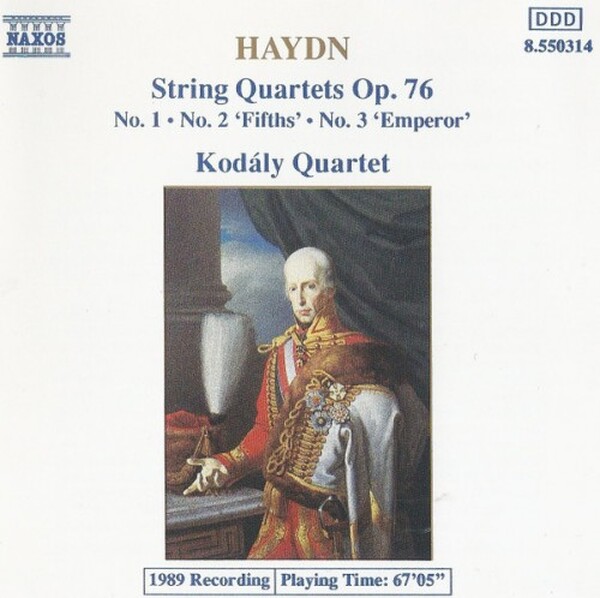 Haydn, Kod�ly Quartet - String Quartets Op. 76 No. 1 � No. 2 Fifths � No. 3 Emperor