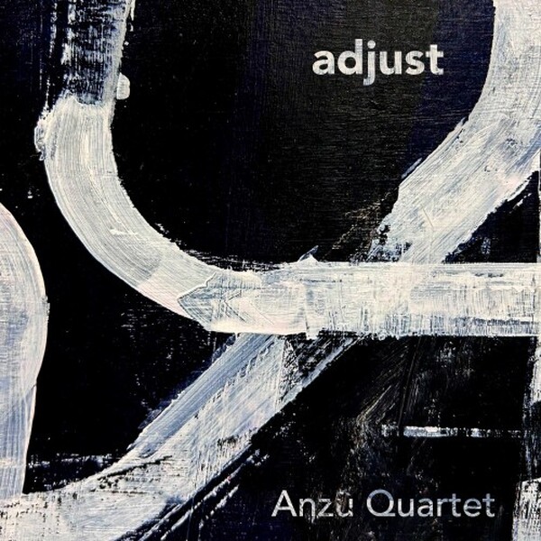 Anzu Quartet: adjust | Cantaloupe CA21212