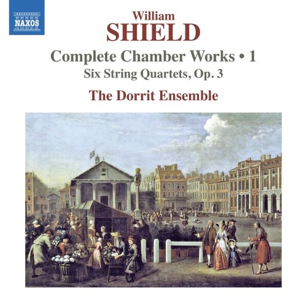 Shield - Complete Chamber Works Vol.1: Six String Quartets, op.3