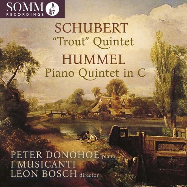 Schubert - Trout Quintet; Hummel - Piano Quintet in C major