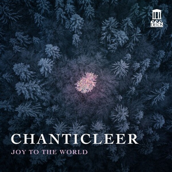Chanticleer: Joy to the World - Praetorius, Palestrina, Marsh, Gruber...